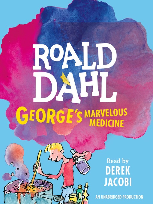 Title details for George's Marvelous Medicine by Roald Dahl - Wait list
